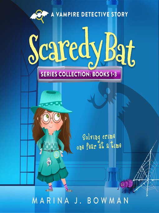 Title details for Scaredy Bat Books 1-3 Series Collection by Marina J. Bowman - Available